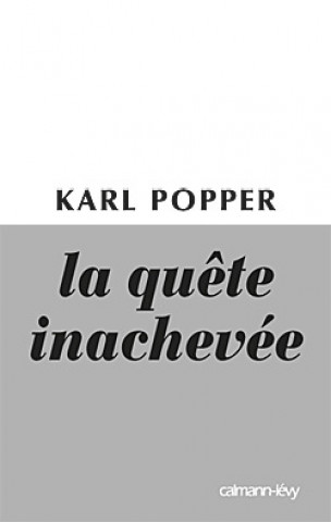 Kniha La Quête inachevée Karl R. Popper