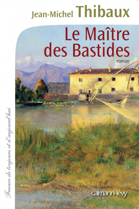 Libro Le Maître des bastides Jean-Michel Thibaux