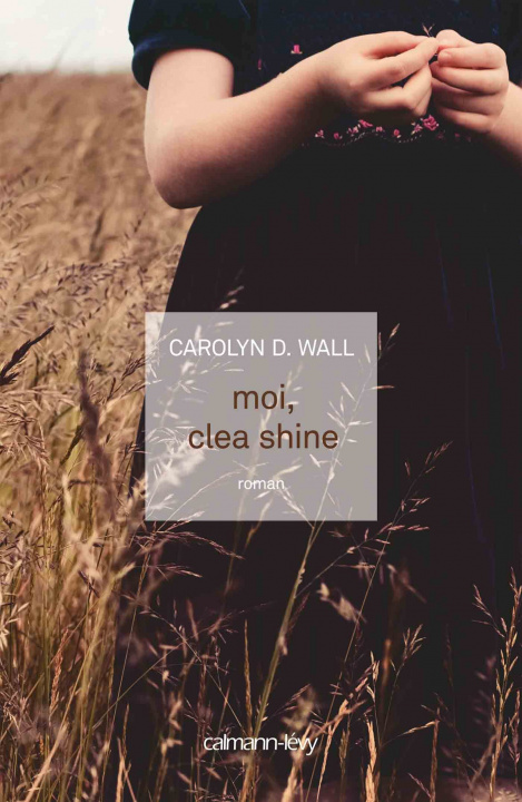 Knjiga Moi, Clea Shine Carolyn D. Wall