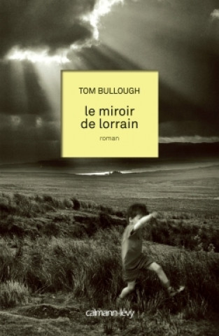 Book Le Miroir de lorrain Tom Bullough