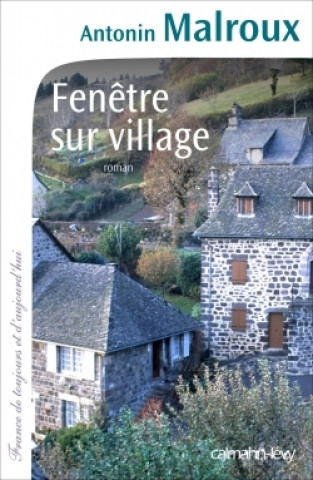 Kniha Fenêtre sur village Antonin Malroux