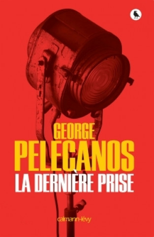 Kniha LA DERNIERE PRISE George Pelecanos