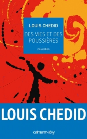 Kniha Des vies et des poussieres Louis Chedid