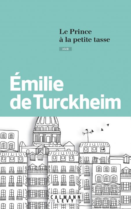 Knjiga Le Prince à la petite tasse Emilie de Turckheim