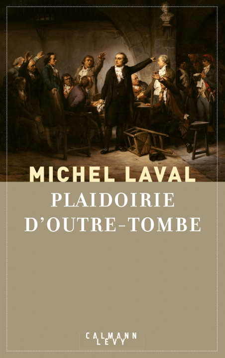 Carte PLAIDOIRIE D OUTRE-TOMBE Michel Laval