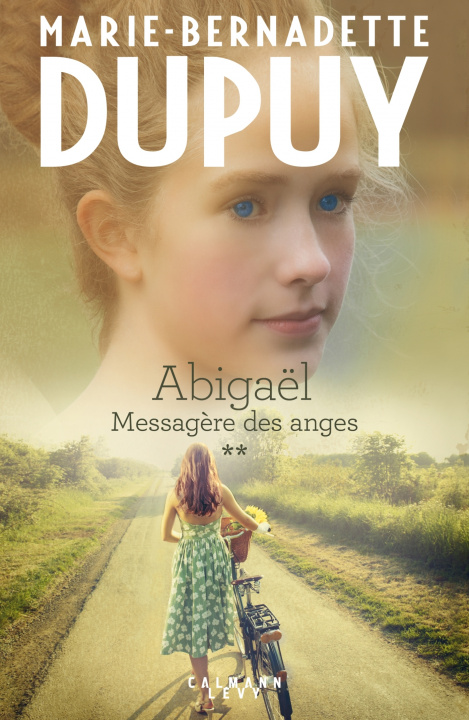 Knjiga Abigaël tome 2 : Messagère des anges Marie-Bernadette Dupuy