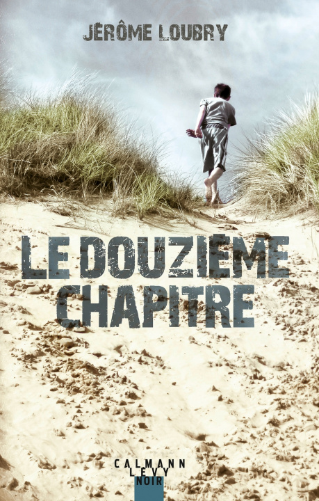Könyv Le douzième chapitre Jérôme Loubry