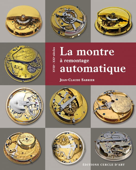 Knjiga LA MONTRE A REMONTAGE AUTOMATIQUE Jean-Claude SABRIER
