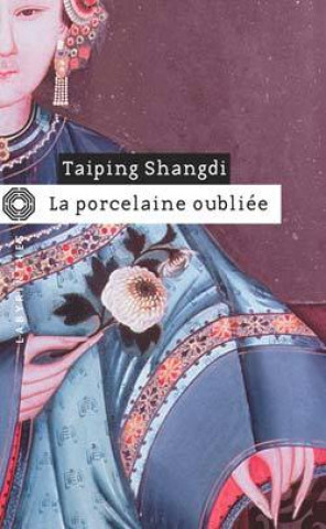 Knjiga La porcelaine oubliée Taiping Shangdi