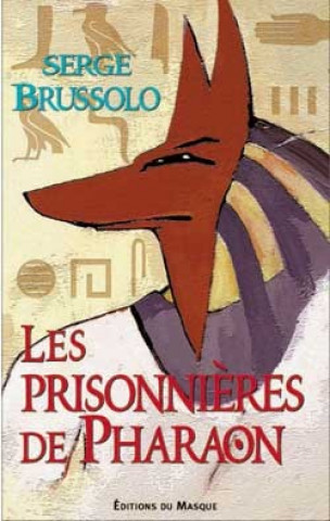 Kniha Les prisonnières de Pharaon Serge Brussolo