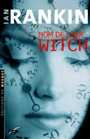 Knjiga Nom de code : Witch Ian Rankin