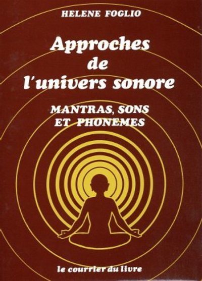 Knjiga Approches de l'univers sonore - Mantras, sons et phonèmes Hélène Foglio