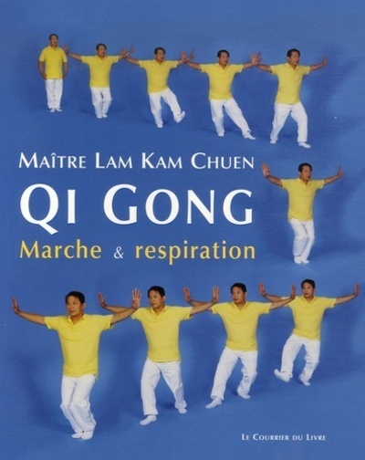 Kniha Qi Gong Marche et respiration Maître Lam-Kam Chuen
