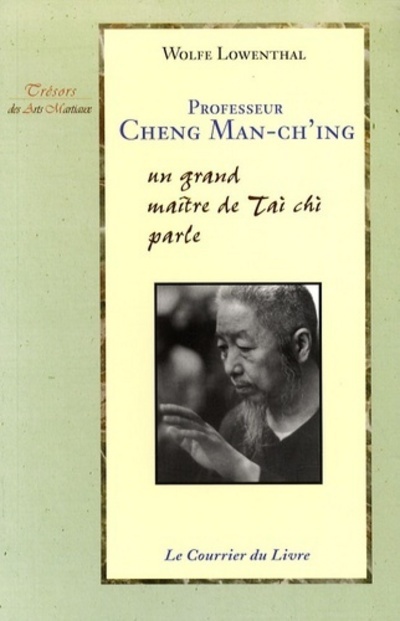 Kniha Professeur Cheng Man-Ch'ing - Un grand maître de tTai chi parle Wolfe Lowenthal