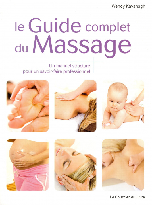 Boek Le guide complet du massage Wendy Kavanagh