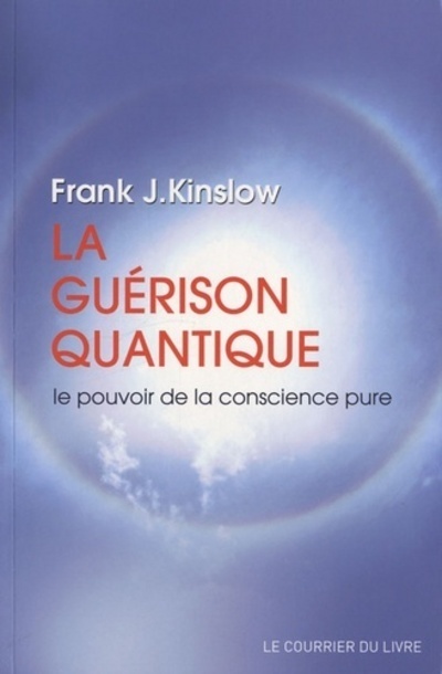 Book La guérison quantique - Le pouvoir de la conscience pure Frank J. Kinslow