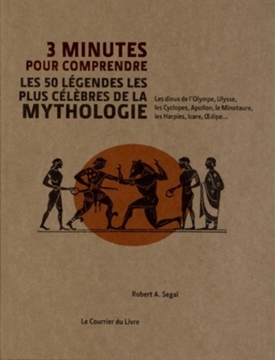 Kniha 3 minutes pour comprendre les 50 légendes les pluscélèbres de la mythologie Robert A. Segal