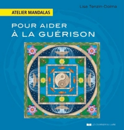 Knjiga Atelier Mandalas pour aider à la guérison Lisa Tenzin-Dolma