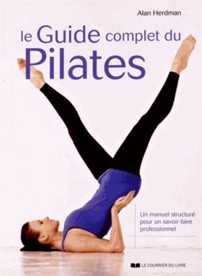 Kniha Le guide complet du Pilates Alan Herdman