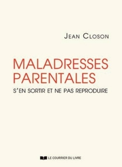 Book Maladresses parentales - S'en sortir et ne pas reproduire Jean Closon