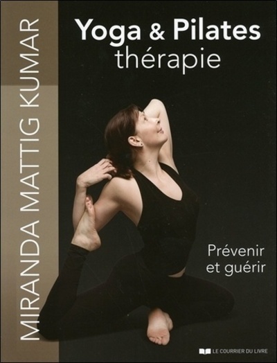 Knjiga Yoga & Pilates thérapie Miranda Mattig Kumar