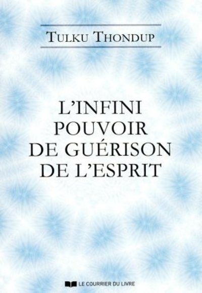 Knjiga L'infini pouvoir de guérison de l'esprit Tulku Thondup