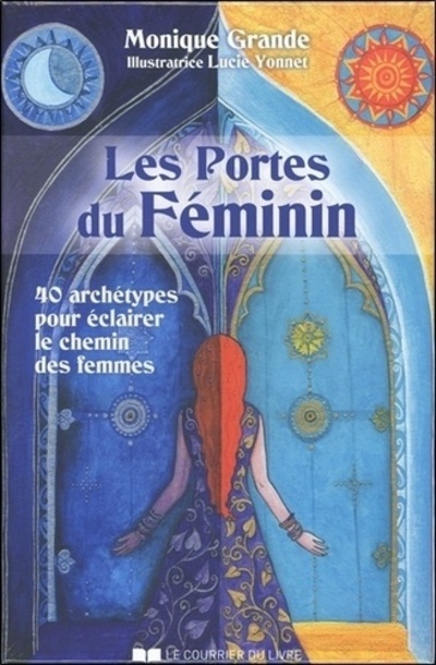 Книга Les Portes du féminin - 40 archétypes pour éclairer le chemin des femmes Monique Grande