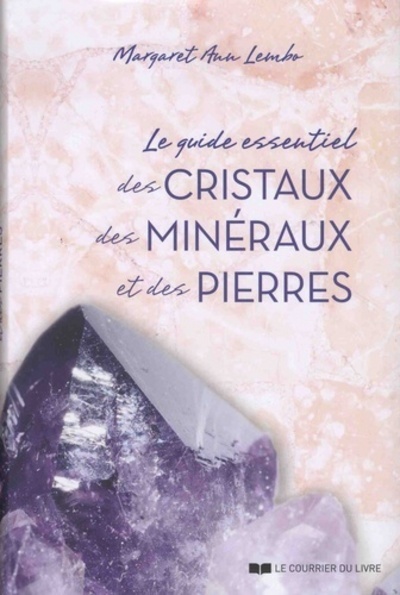 Book Le Guide Essentiel des Cristaux, des Minéraux etdes Pierres Margaret Ann lembo