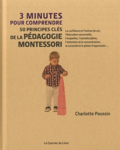 Kniha 3 minutes pour comprendre 50 principes clés de la pédagogie Montessori Charlotte Poussin