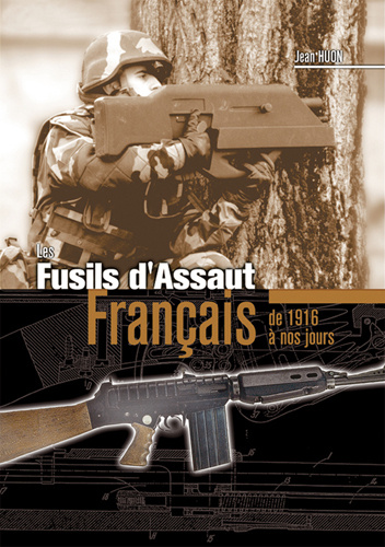 Kniha LES FUSILS D'ASSAUT FRANCAIS DE 1916 A NOS JOURS HUON
