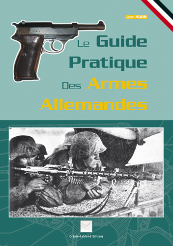 Kniha LE GUIDE PRATIQUE DES ARMES ALLEMANDES HUON