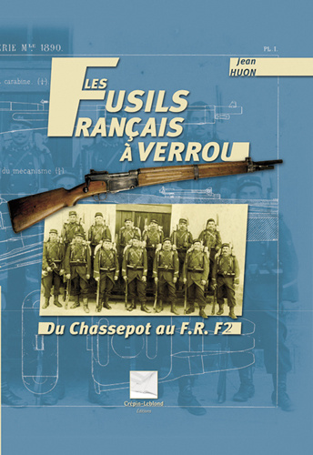 Книга LES FUSILS FRANCAIS A VERROU - DU CHASSEPOT AU FR F2 HUON