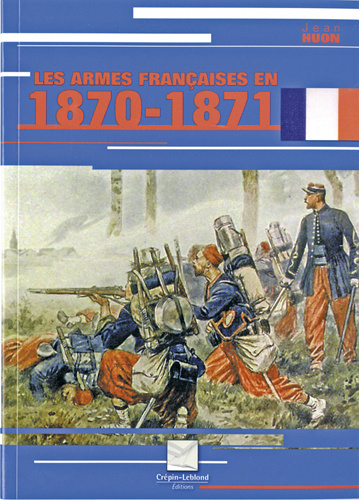 Kniha LES ARMES FRANCAISES 1870 1871 HUON