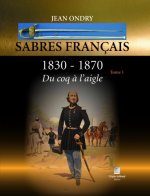 Carte Sabres français 1830-1870 tome 1 Ondry