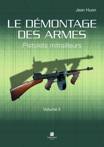 Книга le démontage des armes volume 5 - pistolets mitrailleurs Huon
