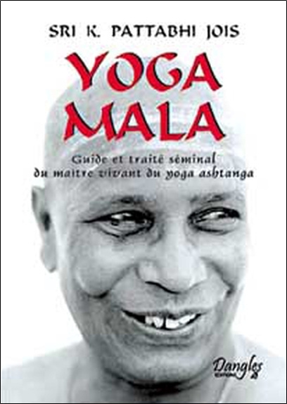Carte Yoga mala - guide et traité séminal du maître vivant du yoga ashtanga Pattabhi Jois
