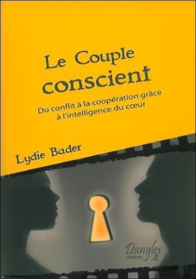 Kniha Le couple conscient - [du conflit à la coopération grâce à l'intelligence du coeur] Bader