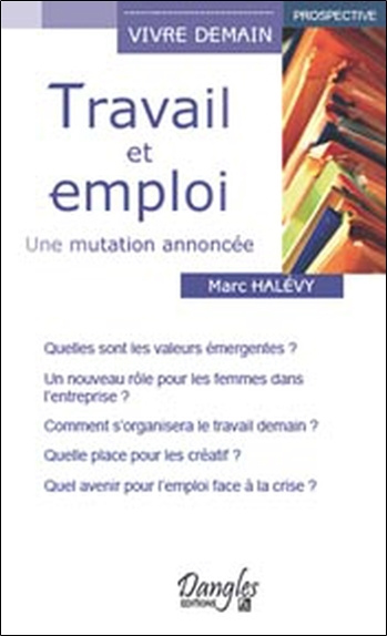 Kniha Travail et emploi - une mutation annoncée Halévy