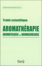 Könyv Aromathérapie, aromatologie & aromachologie - traité scientifique Bonnafous