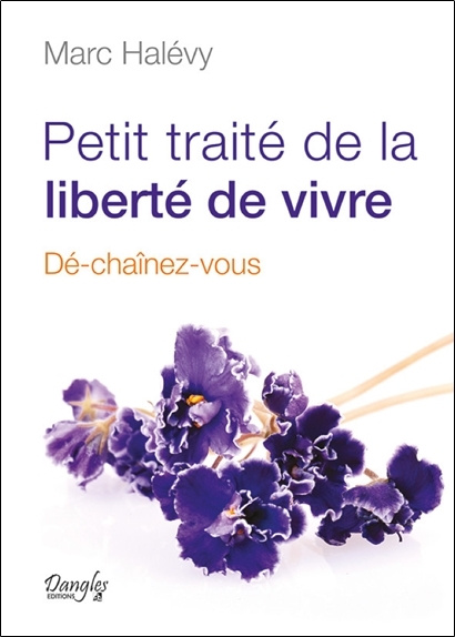 Kniha Petit traité de la liberté de vivre - dé-chaînez-vous Halévy