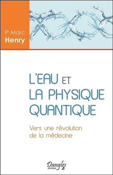 Book L'eau et la physique quantique - vers une révolution de la médecine Henry