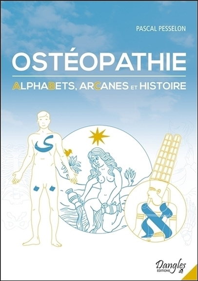 Carte Ostéopathie - alphabets, arcanes et histoire Pesselon