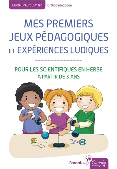 Βιβλίο Mes premiers jeux pédagogiques et expériences ludiques - pour les scientifiques en herbe à partir de 3 ans Brault Simard