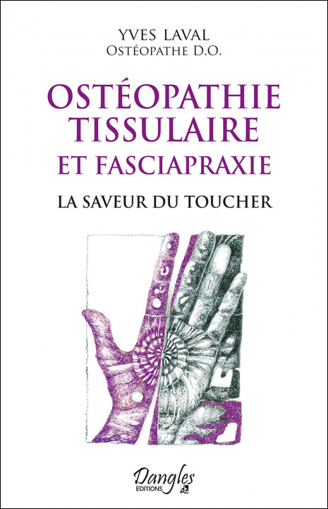 Kniha Ostéopathie tissulaire et fasciapraxie - la saveur du toucher Laval