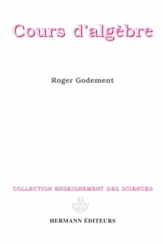 Knjiga Cours d'algèbre Roger Godement