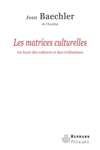 Kniha Les matrices culturelles Jean Baechler