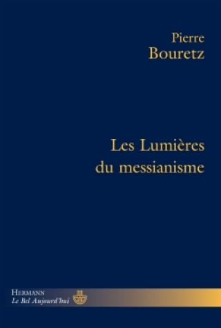 Kniha Les Lumières du messianisme Pierre Bouretz