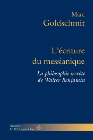 Könyv L'Écriture du messianique Marc Goldschmit