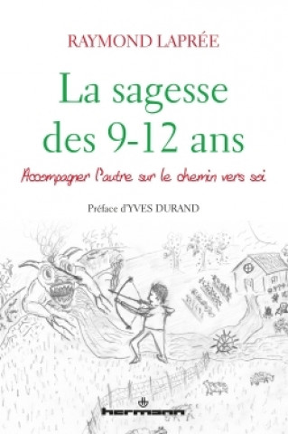 Könyv La sagesse des 9-12 ans Raymond Laprée