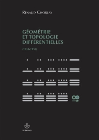 Kniha Géométrie et topologie différentielles (1918-1932) Renaud Chorlay